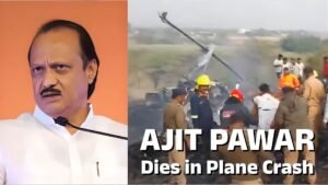 BREAKING: Maharashtra Dy CM Ajit Pawar Killed in Plane Crash